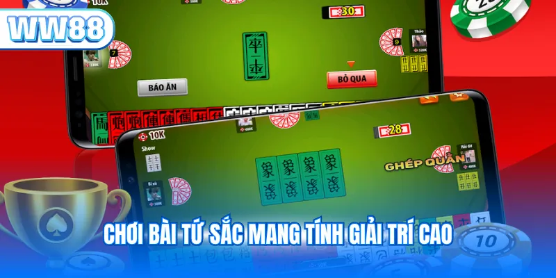 Chơi bài Tứ Sắc mang tính giải trí cao