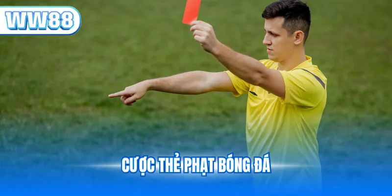 Cược thẻ phạt bóng đá
