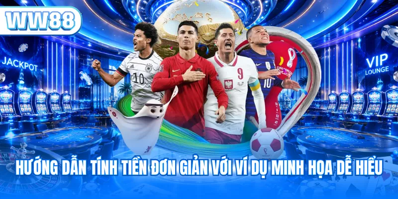 Hướng dẫn tính tiền đơn giản với ví dụ minh họa dễ hiểu