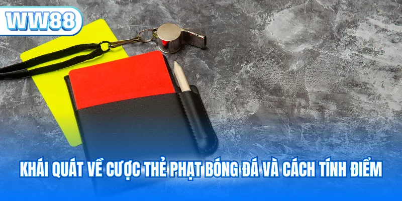 Khái quát về cược thẻ phạt bóng đá và cách tính điểm