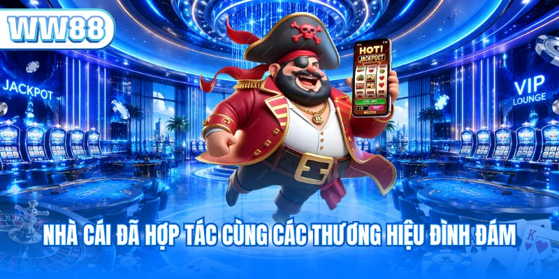 Nhà cái đã hợp tác cùng các thương hiệu đình đám