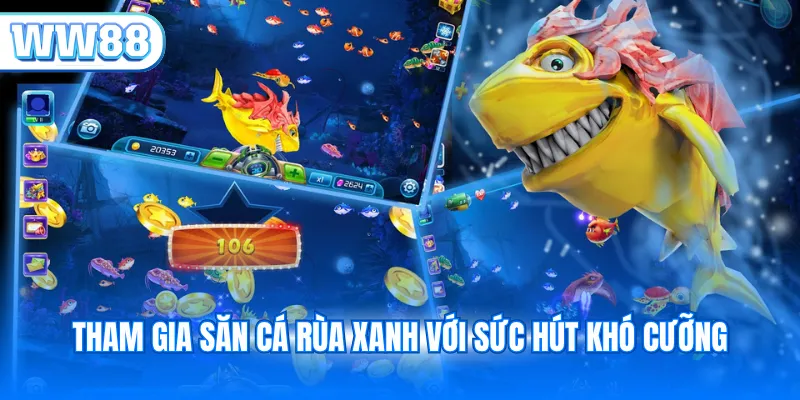 Tham gia săn cá Rùa Xanh với sức hút khó cưỡng